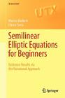 Semilinear Elliptic Equations for Beginners: Existence Results Via the Variational Approach (Universitext) Cover Image