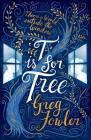 T is for Tree By Greg Fowler Cover Image