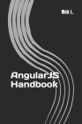 AngularJS Handbook: Easy Web App Development By Rick L Cover Image