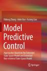 Model Predictive Control: Approaches Based on the Extended State Space Model and Extended Non-Minimal State Space Model By Ridong Zhang, Anke Xue, Furong Gao Cover Image