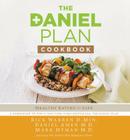 The Daniel Plan Cookbook: Healthy Eating for Life By Rick Warren, Daniel Amen, Mark Hyman Cover Image