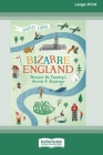 Bizarre England: Discover the Country's Secrets and Surprises (16pt Large Print Edition) By David Long Cover Image