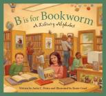 B Is for Bookworm: A Library Alphabet (Sleeping Bear Alphabets) Cover Image