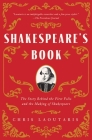 Shakespeare's Book: The Story Behind the First Folio and the Making of Shakespeare By Chris Laoutaris Cover Image