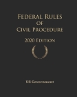 Federal Rules of Civil Procedure 2020 Edition By Odessa Publishing (Editor), Us Government Cover Image