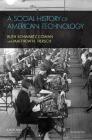 A Social History of American Technology By Ruth Schwartz Cowan, Matthew H. Hersch Cover Image