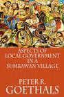 Aspects of Local Government in a Sumbawan Village By Peter R. Goethals Cover Image