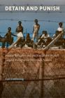 Detain and Punish: Haitian Refugees and the Rise of the World's Largest Immigration Detention System By Carl Lindskoog Cover Image