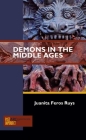 Demons in the Middle Ages (Past Imperfect) By Juanita Feros Ruys Cover Image
