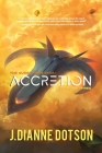 Accretion: The Questrison Saga: Book Three By J. Dianne Dotson Cover Image