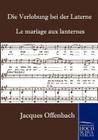 Die Verlobung bei der Laterne By Jacques Offenbach Cover Image