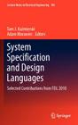 System Specification and Design Languages: Selected Contributions from Fdl 2010 (Lecture Notes in Electrical Engineering #106) By Tom J. Kaźmierski (Editor), Adam Morawiec (Editor) Cover Image