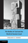 The Bodies of God and the World of Ancient Israel By Benjamin D. Sommer Cover Image