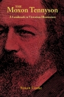 The Moxon Tennyson: A Landmark in Victorian Illustration (Series in Victorian Studies) Cover Image