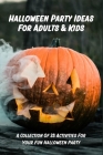 Halloween Party Ideas For Adults & Kids: A Collection Of 25 Activities For Your Fun Halloween Party: Hide And Seek Game Cover Image
