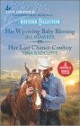 His Wyoming Baby Blessing and Her Last Chance Cowboy By Jill Kemerer, Tina Radcliffe Cover Image