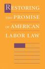 Restoring the Promise of American Labor Law Cover Image