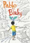 Pablo and Birdy By Alison McGhee, Ana Juan (Illustrator) Cover Image