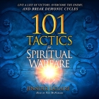 101 Tactics for Spiritual Warfare Lib/E: Live a Life of Victory, Overcome the Enemy, and Break Demonic Cycles By Jennifer LeClaire, Nan McNamara (Read by) Cover Image