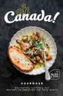Oh Canada! Cookbook: Delightful Victoria Day Recipes Celebrating the True North Cover Image