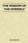 The Wisdom Of The Overself By Paul Brunton Cover Image