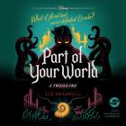 Part of Your World: A Twisted Tale By Liz Braswell, Saskia Maarleveld (Read by) Cover Image