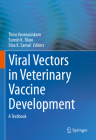 Viral Vectors in Veterinary Vaccine Development: A Textbook By Thiru Vanniasinkam (Editor), Suresh K. Tikoo (Editor), Siba K. Samal (Editor) Cover Image