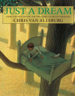 Just a Dream By Chris Van Allsburg, Chris Van Allsburg (Illustrator) Cover Image