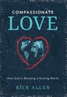 Compassionate Love: How God is Blessing a Hurting World Cover Image