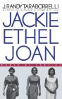 Jackie, Ethel, Joan: Women of Camelot By J. Randy Taraborrelli Cover Image