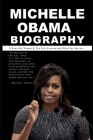 Michelle Obama Biography: A Powerful Woman & The Life Lessons and Rules for Success Cover Image