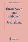 Thrombosen Und Embolien: Arzthaftung By K. J. Husfeldt (Editor), R. Raschke (Editor) Cover Image