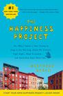 The Happiness Project: Or, Why I Spent a Year Trying to Sing in the Morning, Clean My Closets, Fight Right, Read Aristotle, and Generally Have More Fun By Gretchen Rubin Cover Image