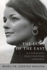 The Lure of the East: A Curator's Fascinating Journey By Dr. Marilyn Jenkins-Madina , PhD Cover Image