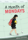 A Month of Mondays By Joëlle Anthony Cover Image