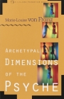 Archetypal Dimensions of the Psyche (C. G. Jung Foundation Books Series) By Marie-Louise von Franz Cover Image