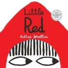 Little Red By Bethan Woollvin, Bethan Woollvin (Illustrator) Cover Image