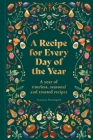 A Recipe for Every Day of the Year: A year of timeless, seasonal and trusted recipes By Francesca Huntingdon Cover Image