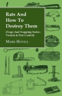 Rats and How to Destroy Them (Traps and Trapping Series - Vermin & Pest Control) By Mark Hovell Cover Image