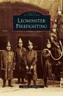 Leominster Firefighting Cover Image