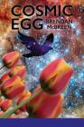 Cosmic Egg By Brendan McBreen, Lana Hechtman Ayers (Editor) Cover Image