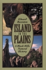 Island in the Plains: A Black Hills Natural History By Edward Raventon Cover Image
