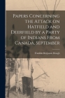Papers Concerning the Attack on Hatfield and Deerfield by a Party of Indians From Canada, September By Hough Franklin Benjamin Cover Image