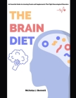 The Brain Diet: An Essential Guide to Amazing Foods and Supplements That Fight Neurological Disorders Cover Image