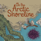 On the Arctic Shoreline: English Edition By Lenny Lishchenko (Illustrator) Cover Image