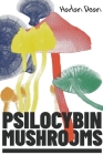 Psilocybin Mushrooms By Harlan Dean Cover Image