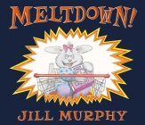 Meltdown! By Jill Murphy, Jill Murphy (Illustrator) Cover Image