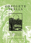 Obsolete Spells: Poems & Prose from Victor Neuburg & the Vine Press By Justin Hopper (Editor) Cover Image