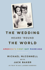 The Wedding Heard 'Round the World: America's First Gay Marriage Cover Image