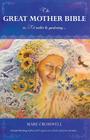The Great Mother Bible: or, I'd rather be gardening.... By Mare Cromwell, Remy Benoit (Editor), Beth Brock Duncan (Editor) Cover Image